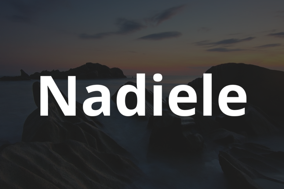 Significado do nome Nadiele: História e origem! 10 Significado do nome Nadiele