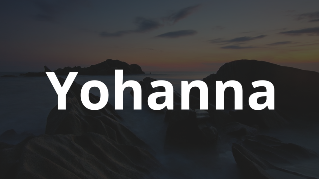 Significado do nome Yohanna: História e origem! 1 Significado do nome Yohanna