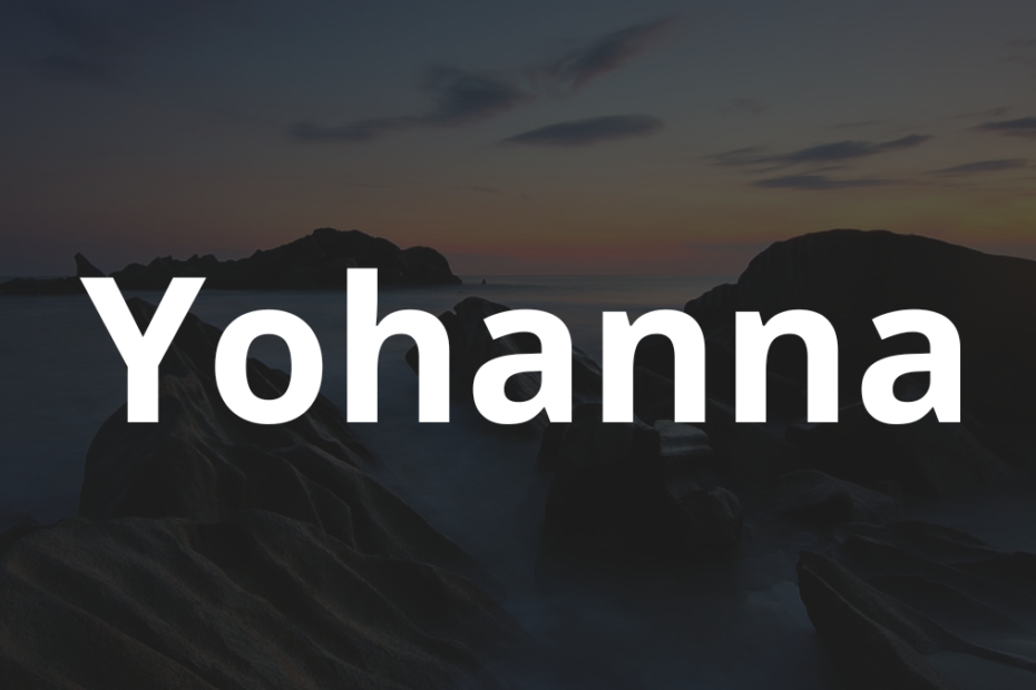 Significado do nome Yohanna: História e origem! 9 Significado do nome Yohanna