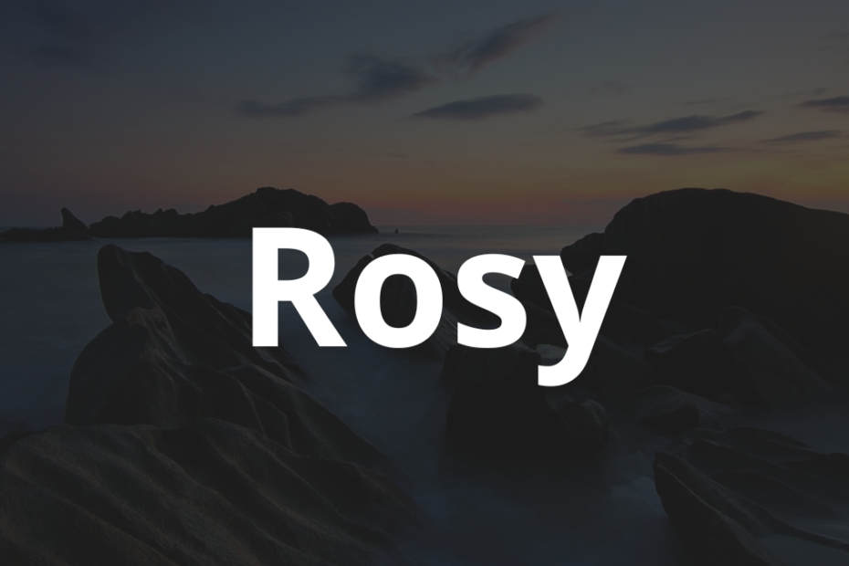 Significado do nome Rosy: História e origem! 5 Significado do nome Rosy