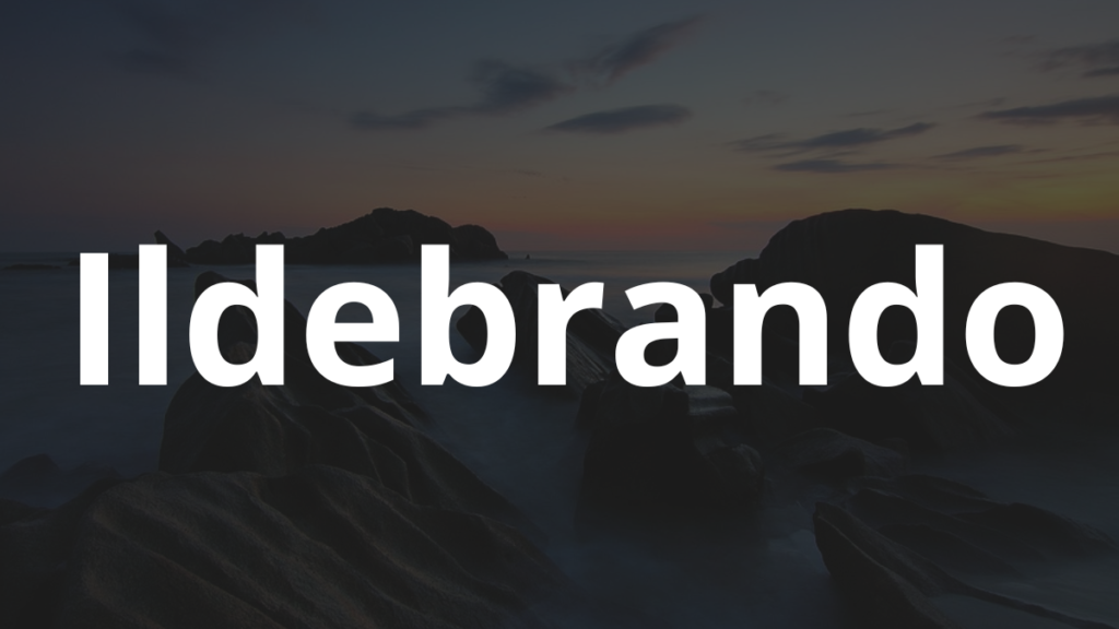 Significado do nome Ildebrando: História e origem! 1 Significado do nome Ildebrando