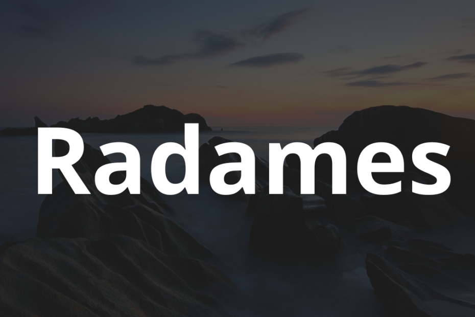 Significado do nome Radames: História e origem! 1 Significado do nome Radames