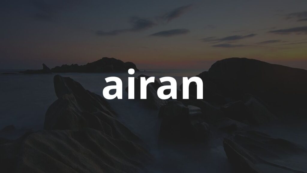 Significado do nome Airan: História e origem!
