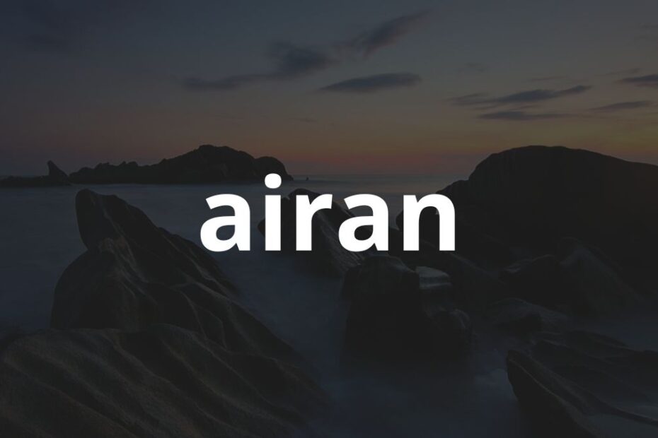 Significado do nome Airan: História e origem! 3 Significado do nome Airan: História e origem!