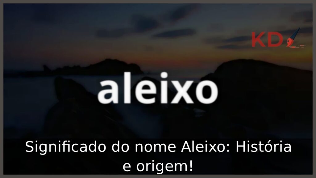 Significado do nome Aleixo: História e origem! 1 Significado do nome Aleixo: História e origem!