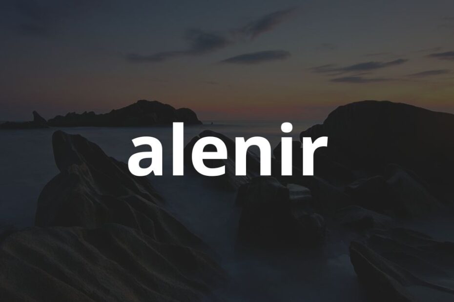 Significado do nome Alenir: História e origem! 17 Significado do nome Alenir: História e origem!