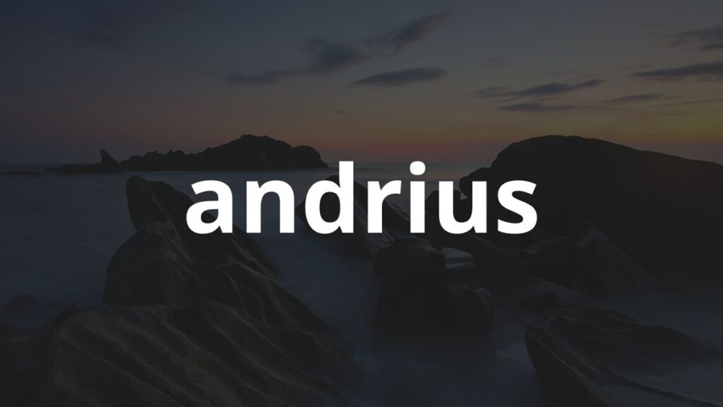 Significado do nome Andrius: História e origem! 1 Significado do nome Andrius: História e origem!