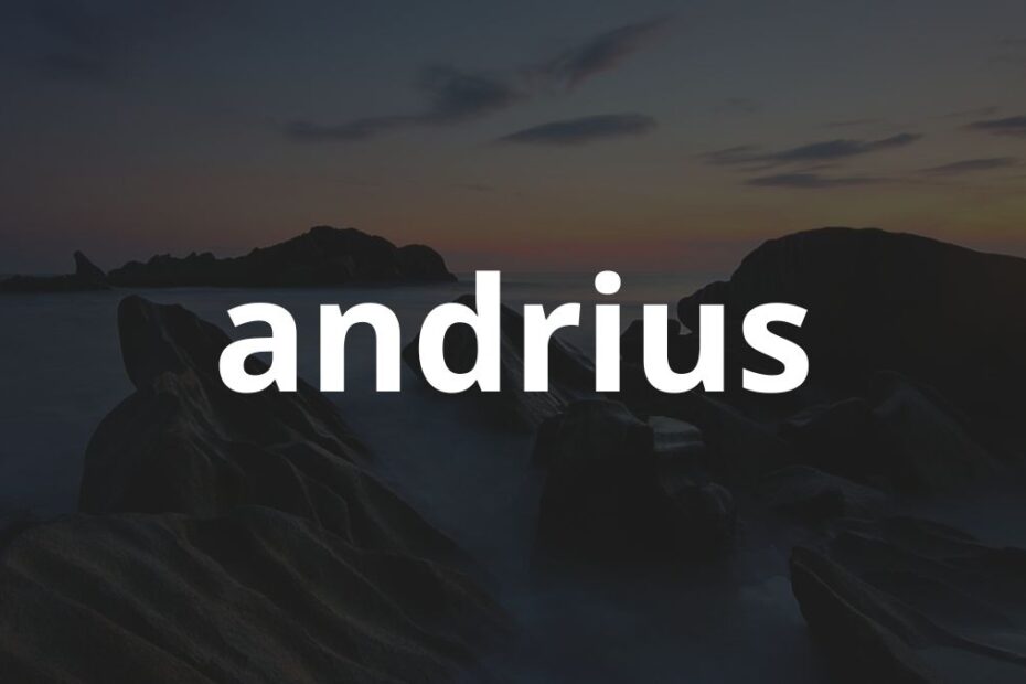 Significado do nome Andrius: História e origem! 17 Significado do nome Andrius: História e origem!