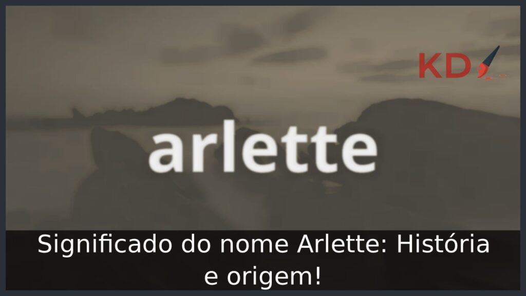 Significado do nome Arlette: História e origem!
