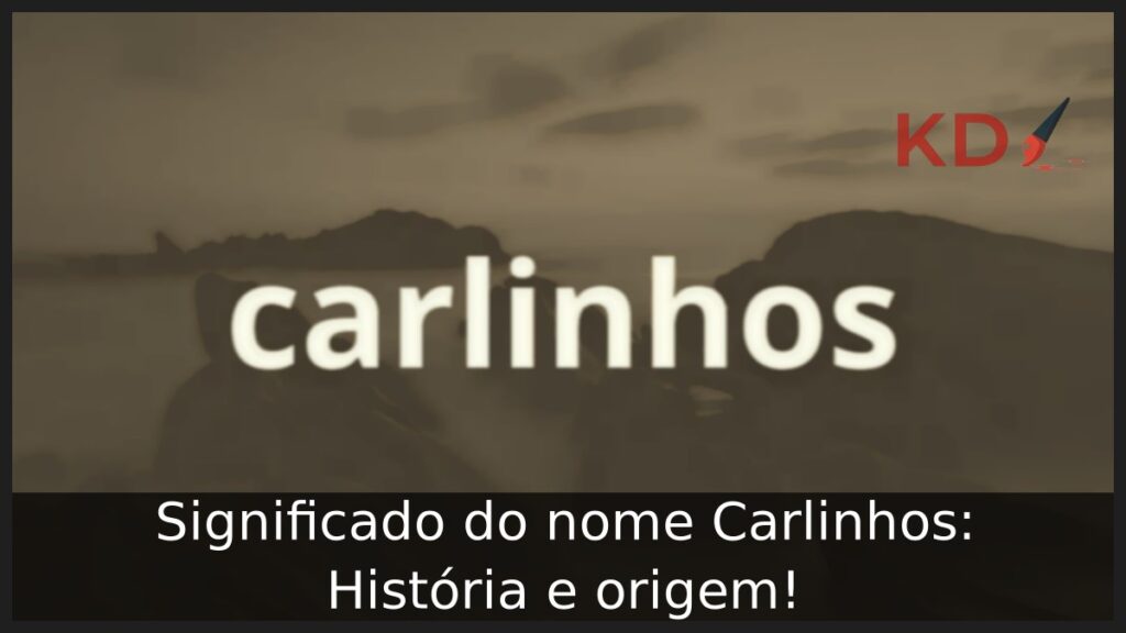 Significado do nome Carlinhos: História e origem!