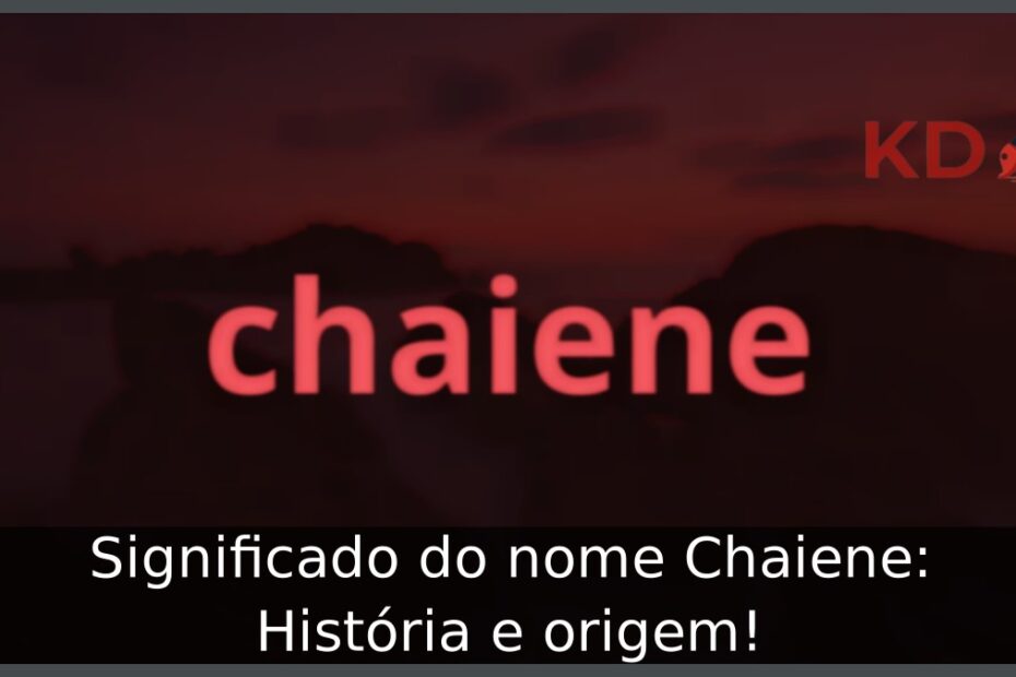 Significado do nome Chaiene: História e origem! 9 Significado do nome Chaiene: História e origem!