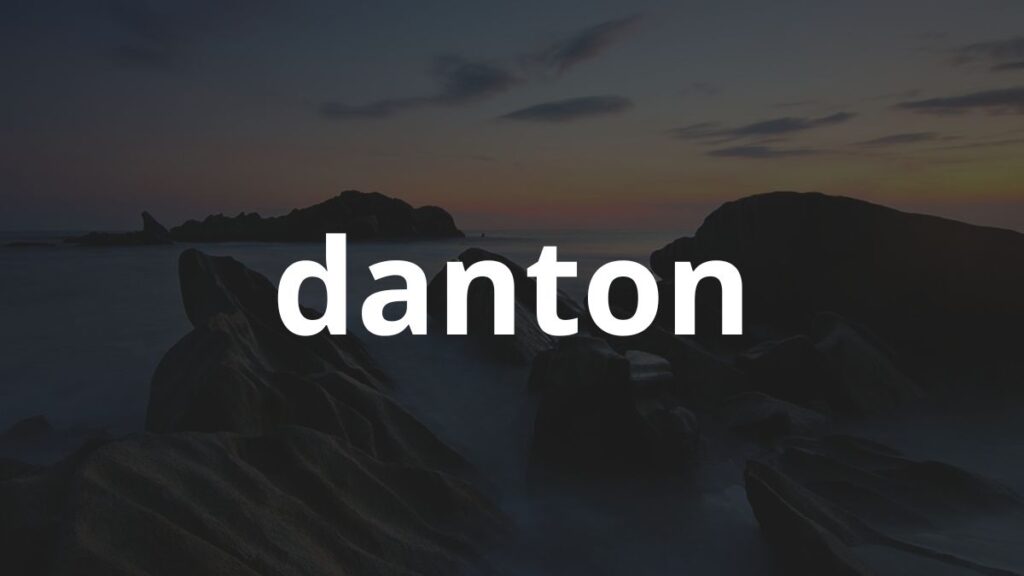 Significado do nome Danton: História e origem!