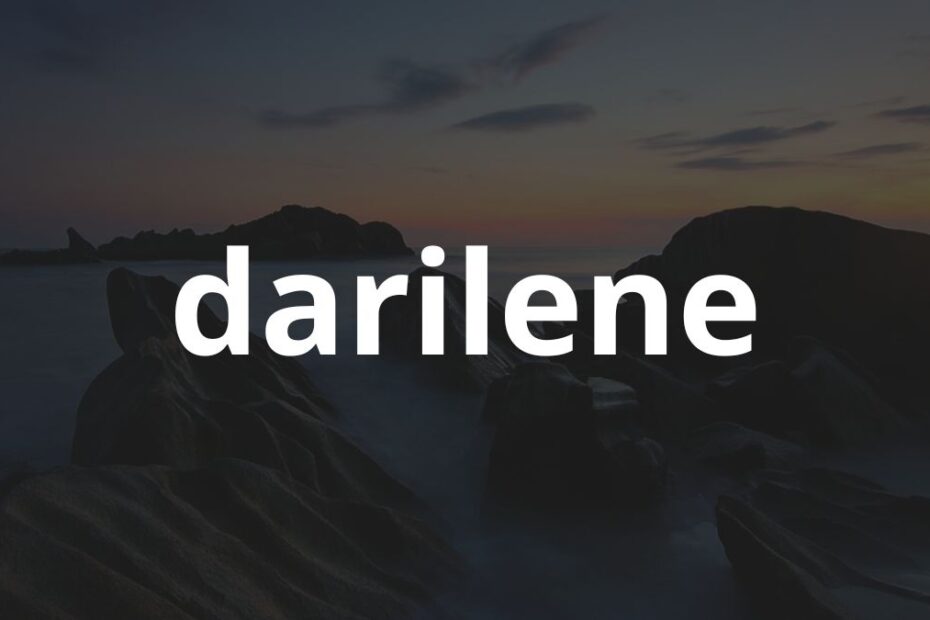 Significado do nome Darilene: História e origem! 23 Significado do nome Darilene: História e origem!