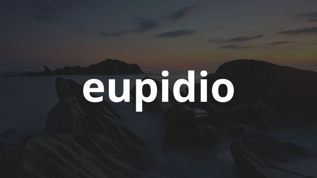Significado do nome Eupidio: História e origem! 1 Significado do nome Eupidio: História e origem!