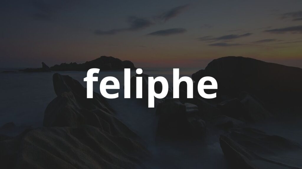Significado do nome Feliphe: História e origem!