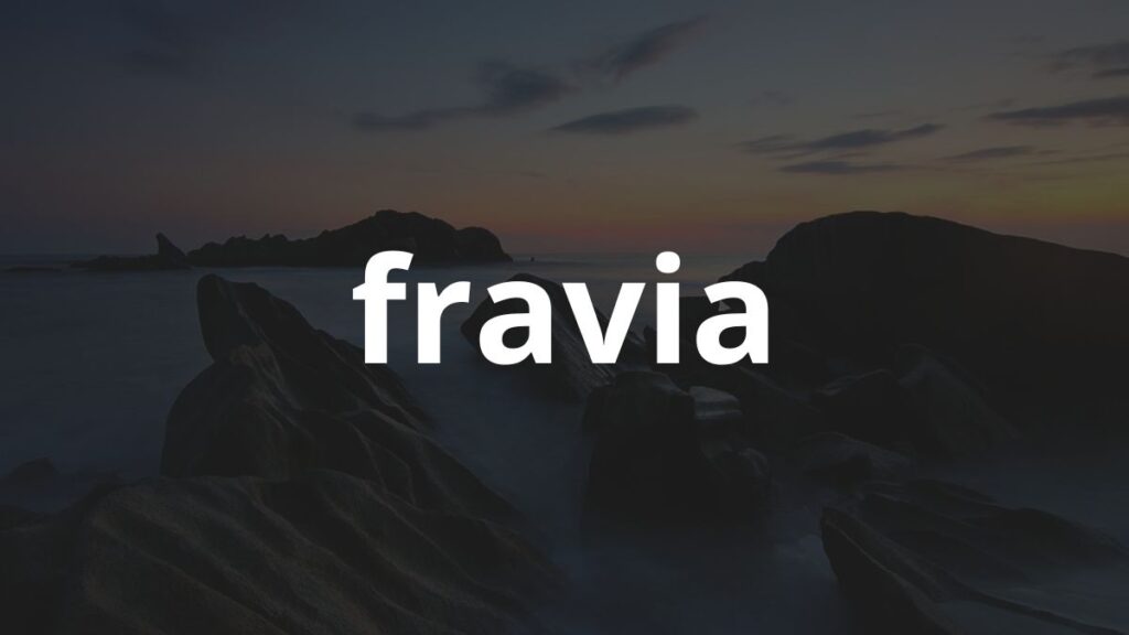 Significado do nome Fravia: História e origem! 1 Significado do nome Fravia: História e origem!