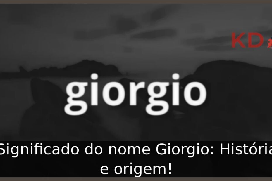 Significado do nome Giorgio: História e origem! 19 Significado do nome Giorgio: História e origem!