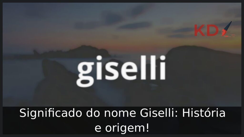 Significado do nome Giselli: História e origem!