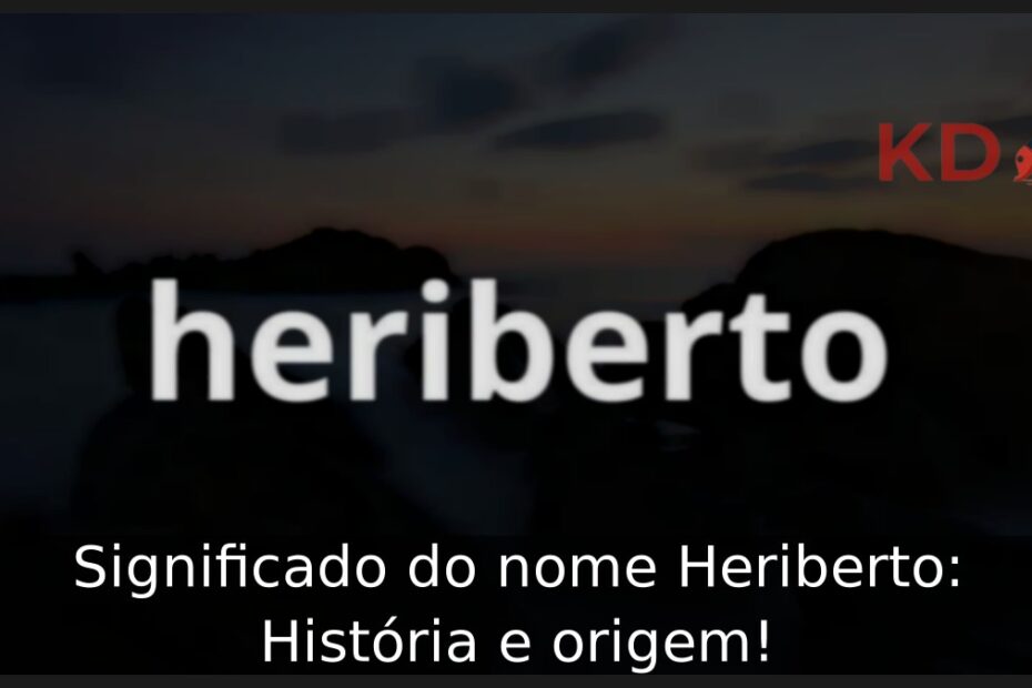 Significado do nome Heriberto: História e origem! 9 Significado do nome Heriberto: História e origem!