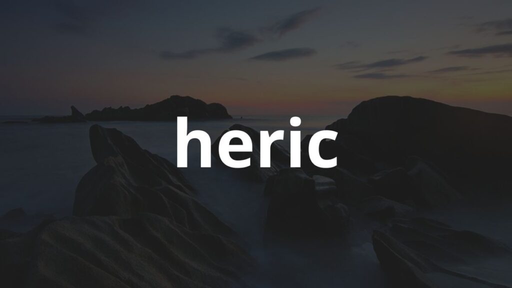 Significado do nome Heric: História e origem! 1 Significado do nome Heric: História e origem!