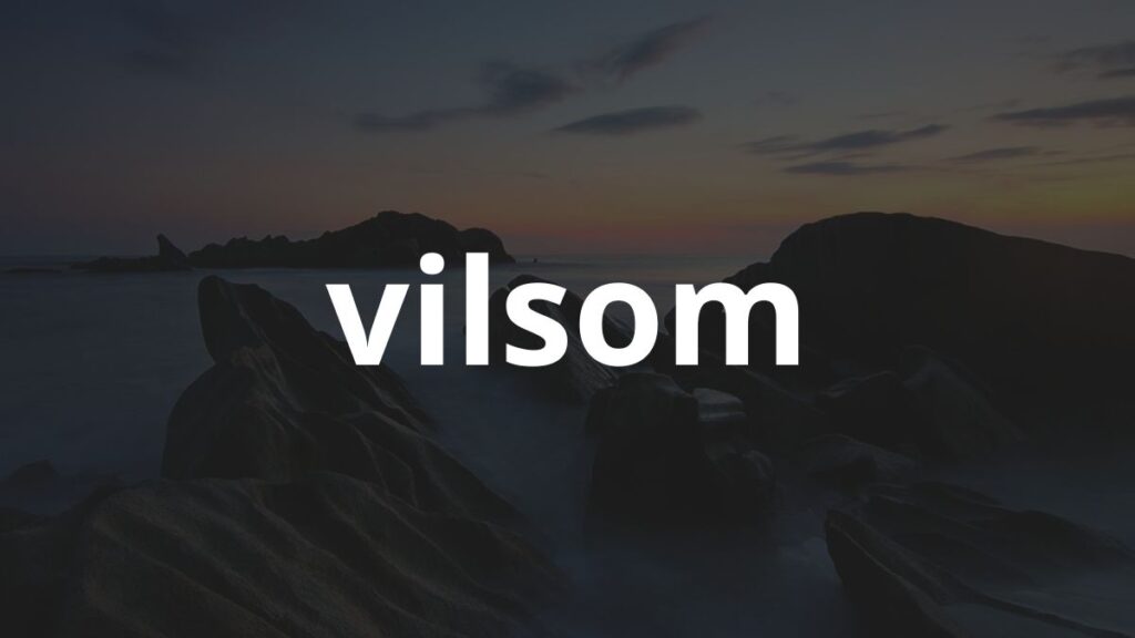 Significado do nome Vilsom: História e origem! 1 Significado do nome Vilsom: História e origem!