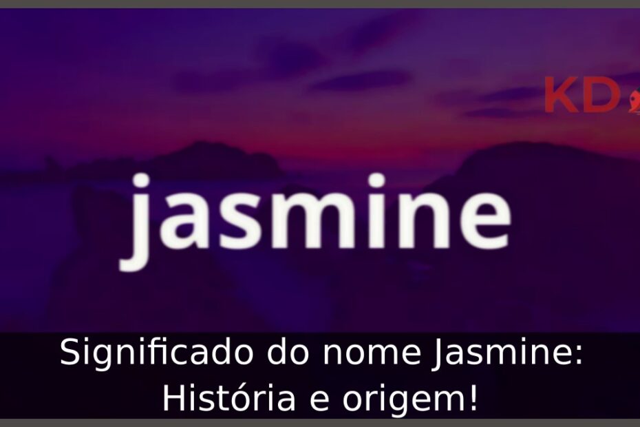 Significado do nome Jasmine: História e origem! 21 Significado do nome Jasmine: História e origem!