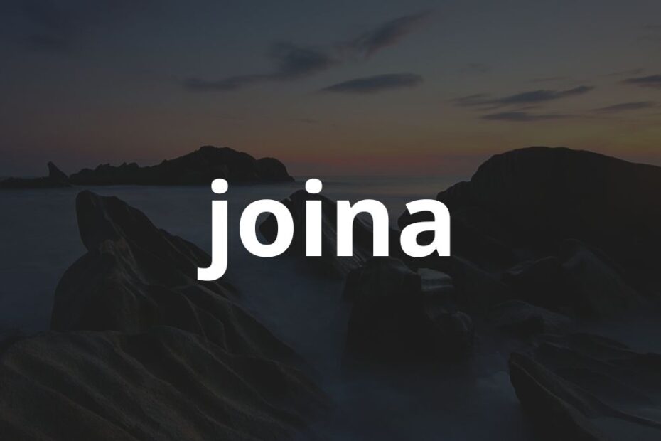 Significado do nome Joina: História e origem! 5 Significado do nome Joina: História e origem!