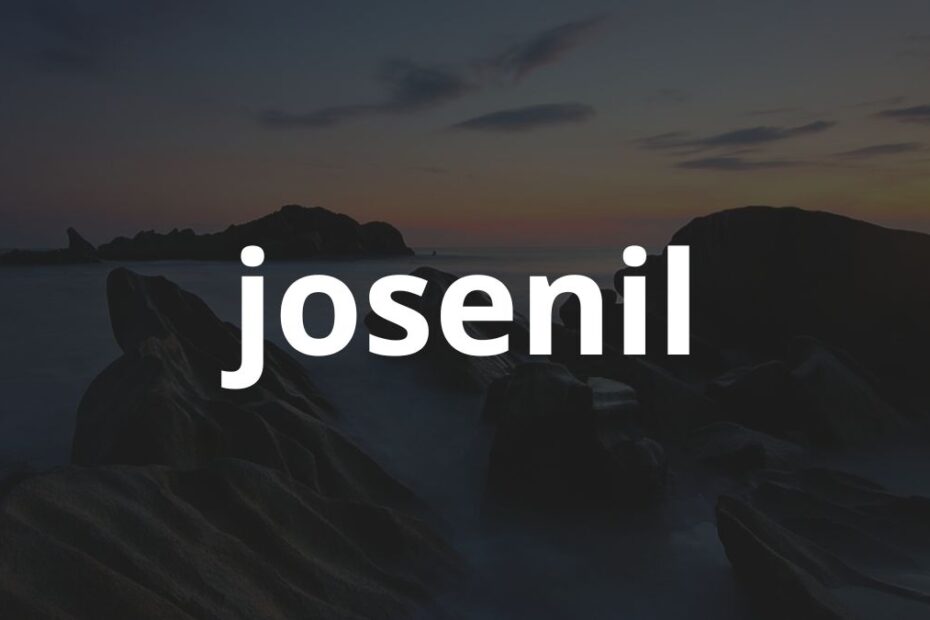 Significado do nome Josenil: História e origem! 21 Significado do nome Josenil: História e origem!