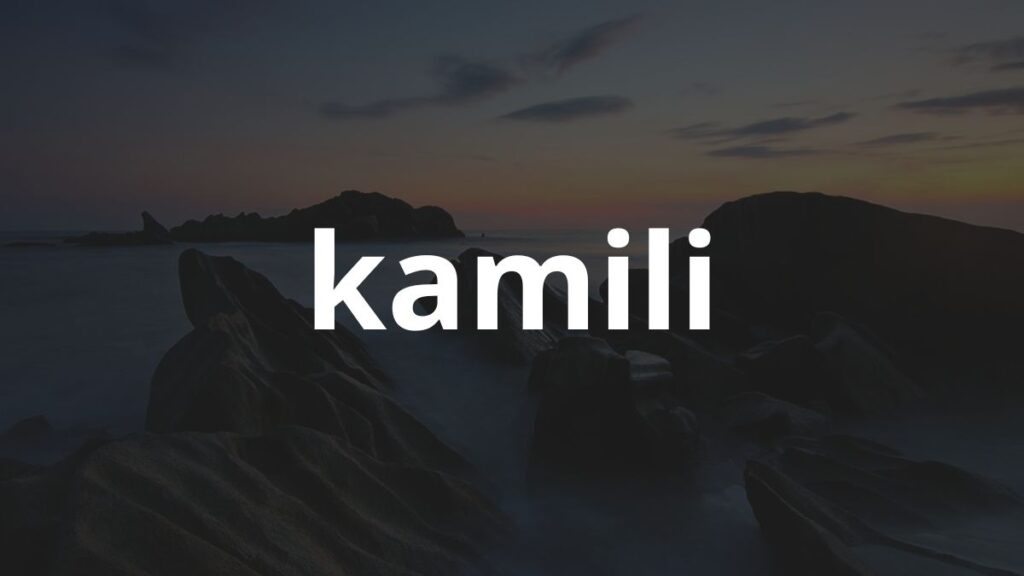 Significado do nome Kamili: História e origem! 1 Significado do nome Kamili: História e origem!
