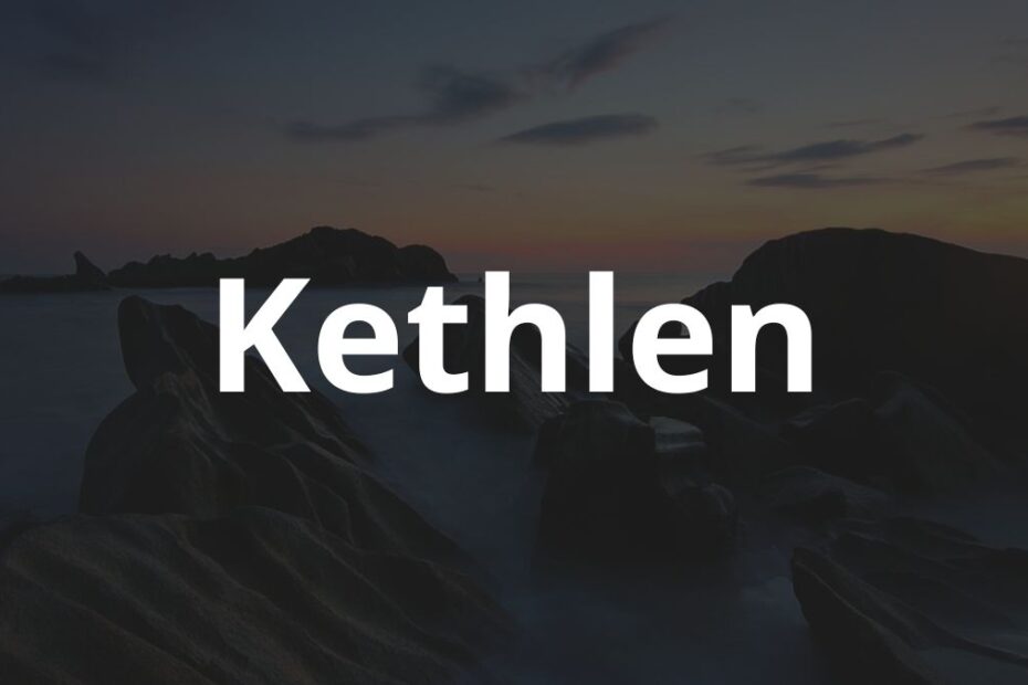 Significado do nome Kethlen: História e origem! 15 Significado do nome Kethlen: História e origem!