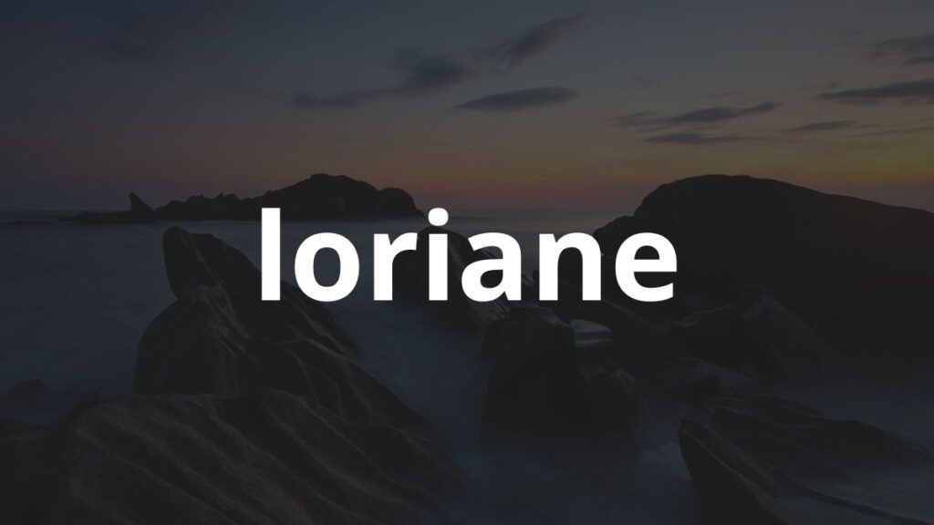 Significado do nome Loriane: História e origem! 1 Significado do nome Loriane: História e origem!