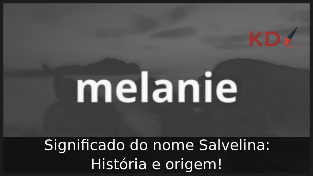 Significado do nome Salvelina: História e origem! 1 Significado do nome Salvelina: História e origem!