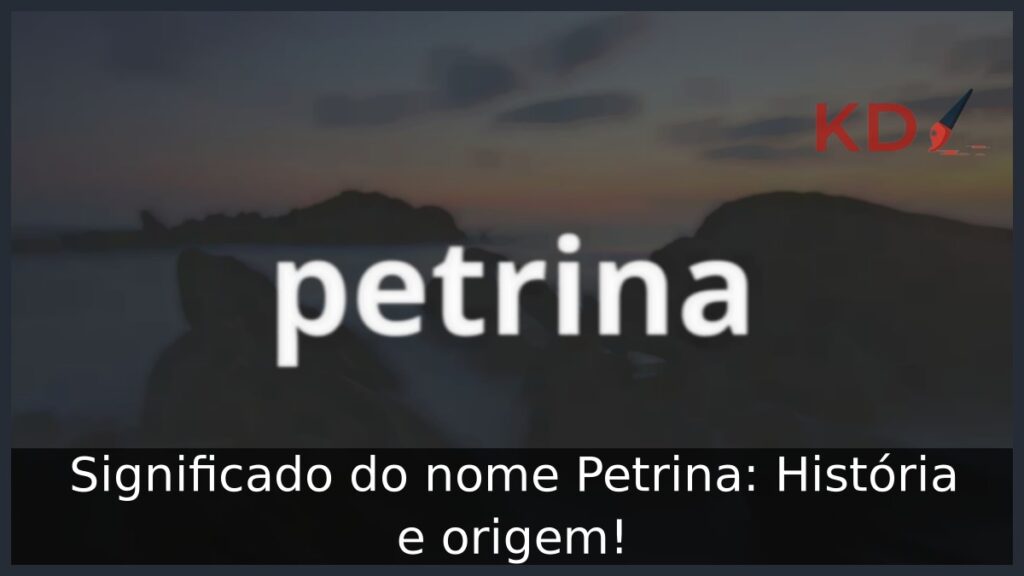 Significado do nome Petrina: História e origem! 1 Significado do nome Petrina: História e origem!