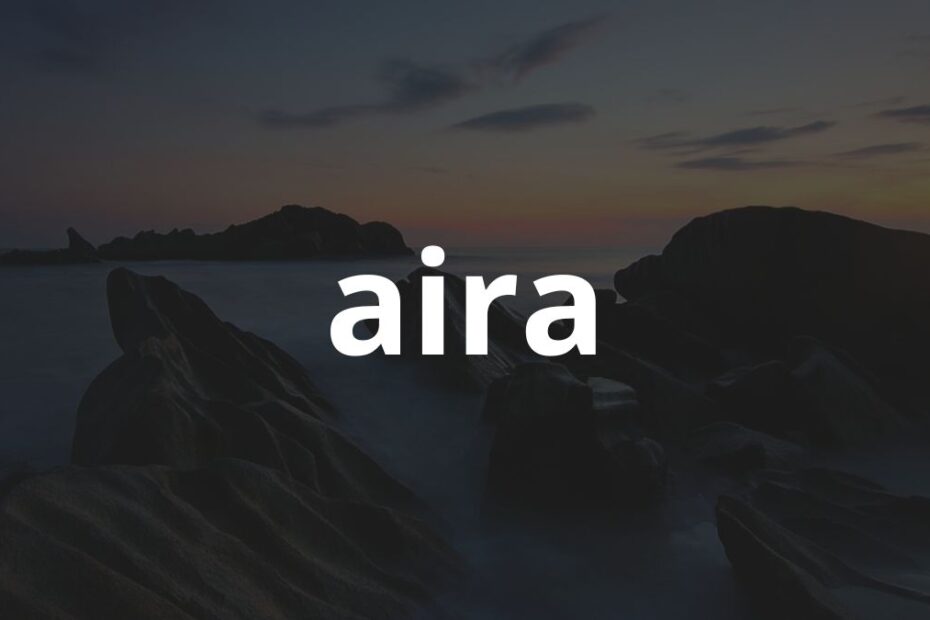 Significado do nome Aira: História e origem! 11 Significado do nome Aira: História e origem!