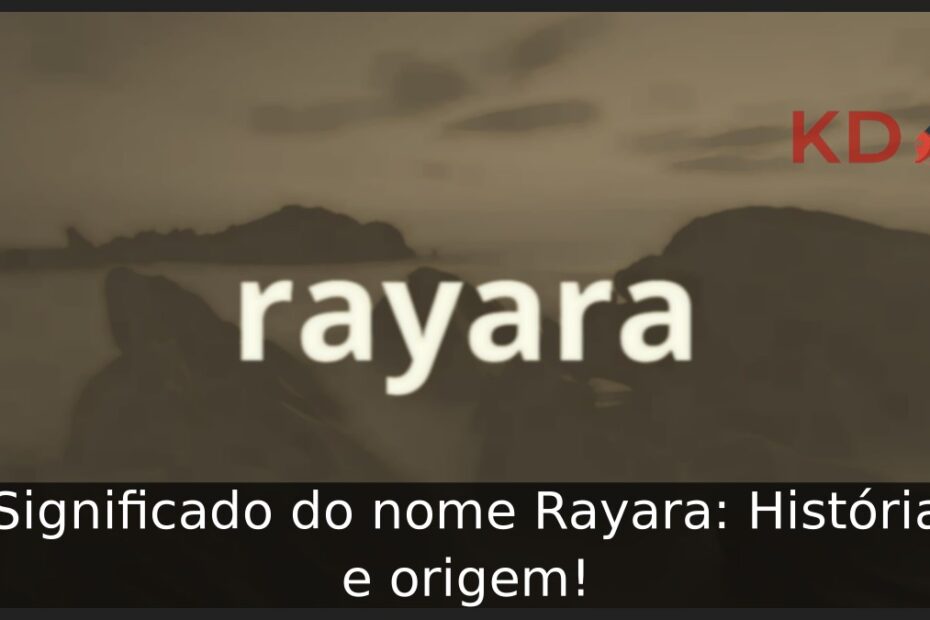 Significado do nome Rayara: História e origem! 15 Significado do nome Rayara: História e origem!