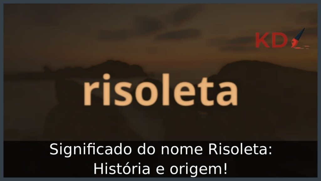 Significado do nome Risoleta: História e origem! 1 Significado do nome Risoleta: História e origem!