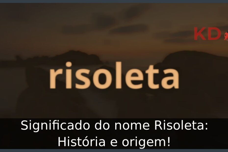 Significado do nome Risoleta: História e origem! 23 Significado do nome Risoleta: História e origem!