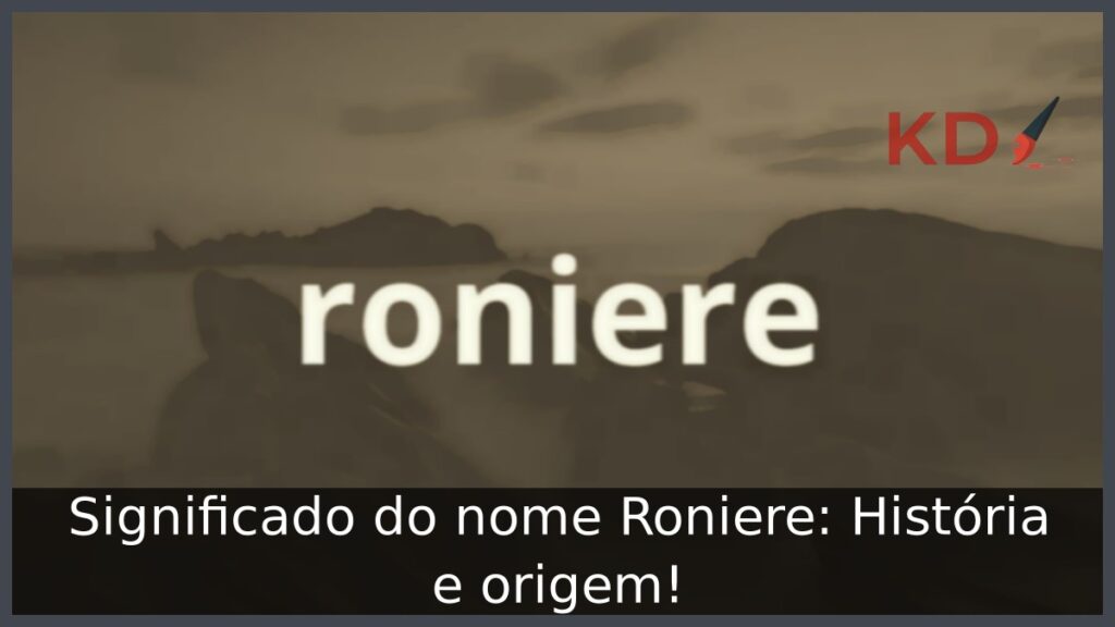 Significado do nome Roniere: História e origem!