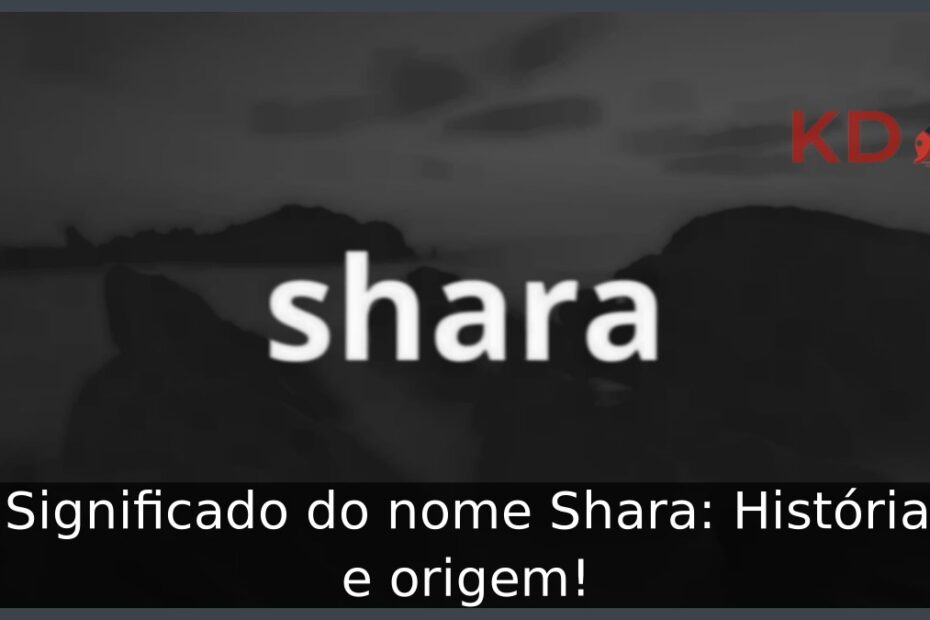 Significado do nome Shara: História e origem! 3 Significado do nome Shara: História e origem!