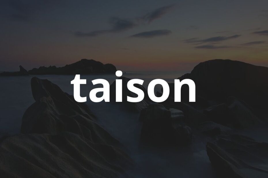 Significado do nome Taison: História e origem! 17 Significado do nome Taison: História e origem!