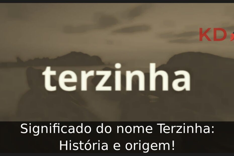 Significado do nome Terzinha: História e origem! 9 Significado do nome Terzinha: História e origem!