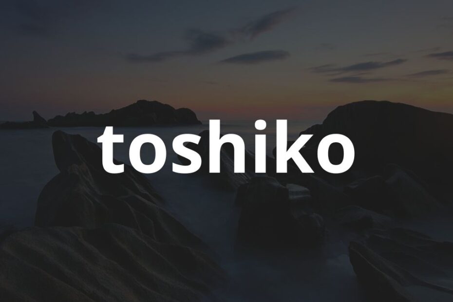 Significado do nome Toshiko: História e origem! 15 Significado do nome Toshiko: História e origem!