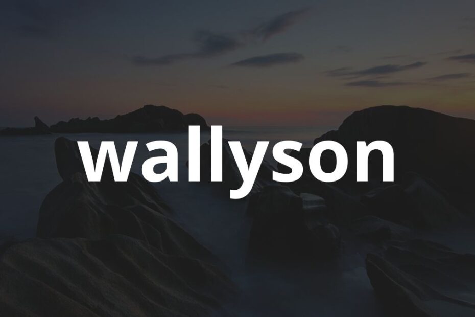 Significado do nome Wallyson: História e origem! 11 Significado do nome Wallyson: História e origem!