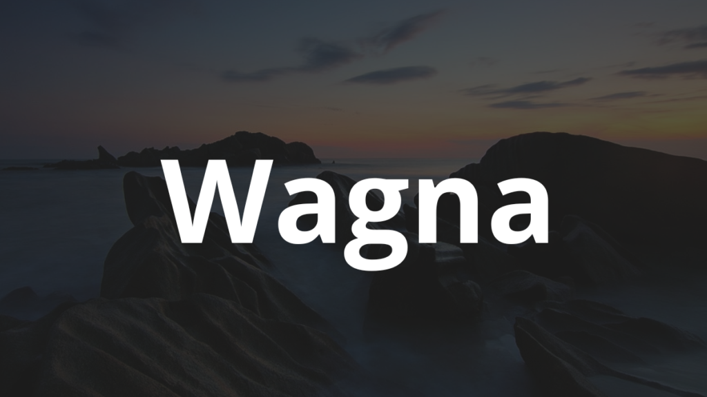 Significado do nome Wagna: História e origem! 1 Significado do nome Wagna