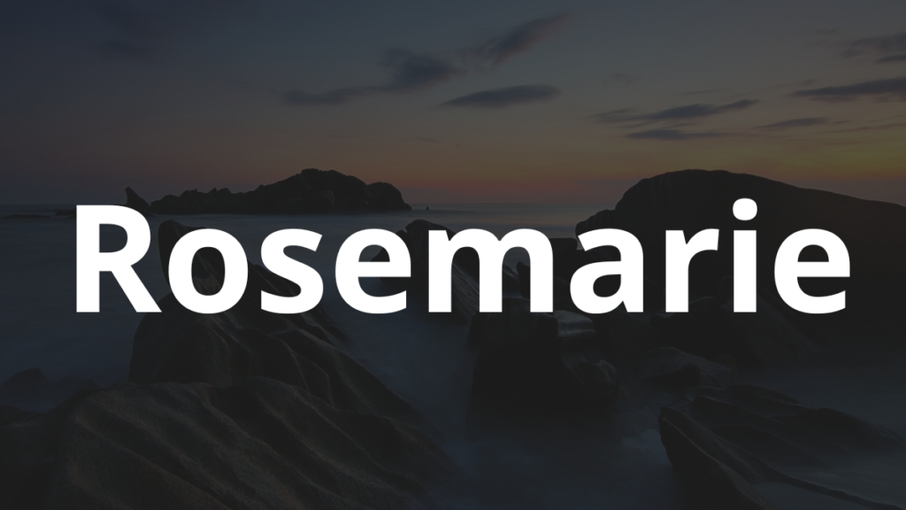 Significado do nome Rosemarie