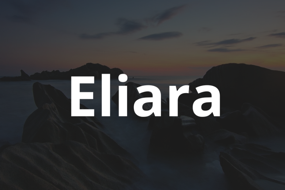 Significado do nome Eliara: História e origem! 1 Significado do nome Eliara