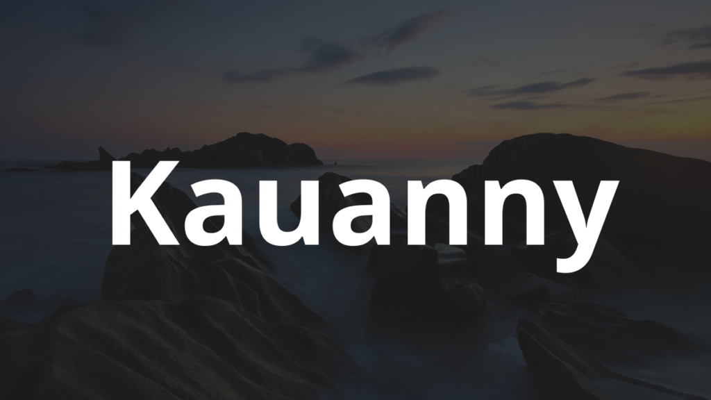 Significado do nome Kauanny