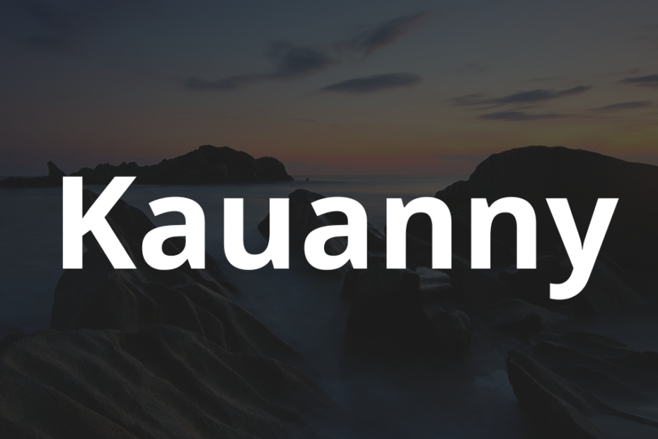 Significado do nome Kauanny: História e origem! 10 Significado do nome Kauanny