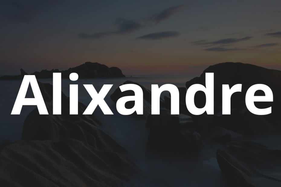 Significado do nome Alixandre: História e origem! 12 Significado do nome Alixandre