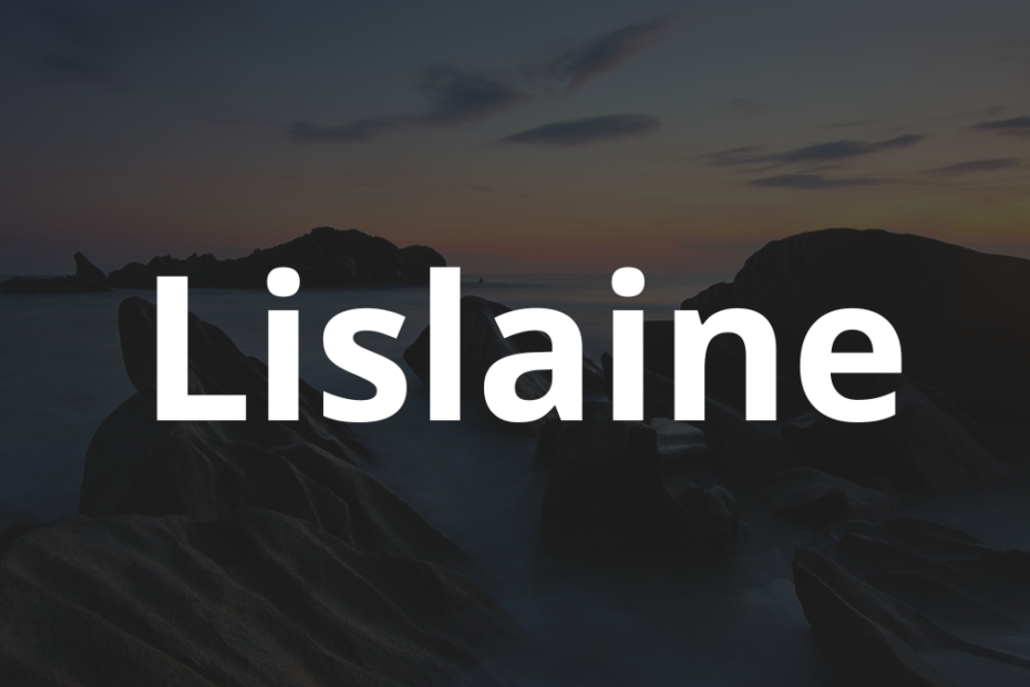 Significado do nome Lislaine: História e origem! 3 Significado do nome Lislaine